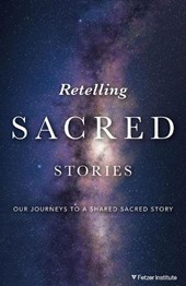 Retelling Sacred Stories: Our Journeys to a Shared Sacred Story