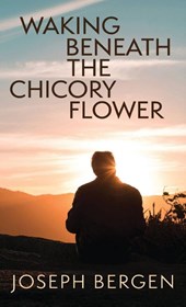 Waking Beneath the Chicory Flower