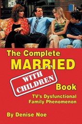 The Complete Married... with Children Book