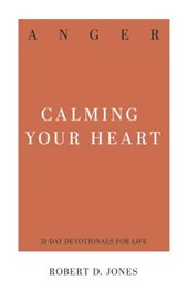 Anger: Calming Your Heart