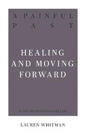 A Painful Past: Healing and Moving Forward