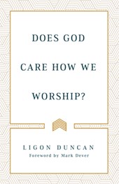 Does God Care How We Worship?