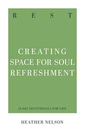 Rest: Creating Space for Soul Refreshment