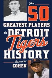 The 50 Greatest Players in Detroit Tigers History