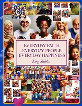 EVERYDAY FAITH EVERYDAY PEOPLE EVERYDAY HAPPINESS