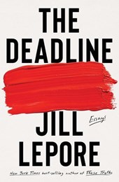 Lepore, J: Deadline