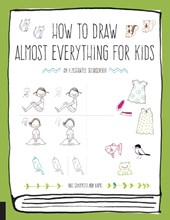How to Draw Almost Everything for Kids
