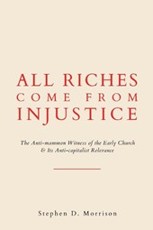 All Riches Come from Injustice