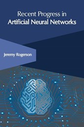 Recent Progress in Artificial Neural Networks