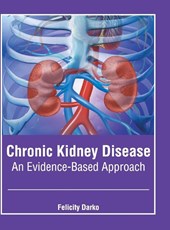 Chronic Kidney Disease: An Evidence-Based Approach
