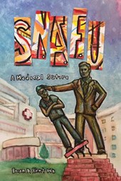 S.N.A.F.U. - A Medical Satire