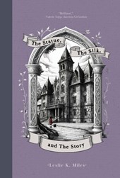 Miles, L: Statue, The Silk, and The Story