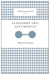 Leadership That Gets Results (Harvard Business Review Classics)