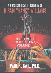 A Psychological Biography of Hiram "Hank" Williams