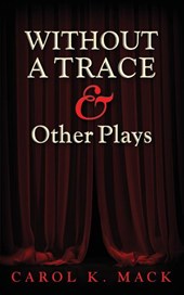 WITHOUT A TRACE & Other Plays