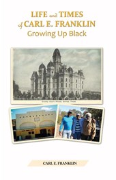 Life and Times of Carl E. Franklin