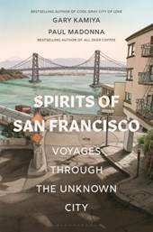 Spirits of San Francisco: Voyages Through the Unknown City