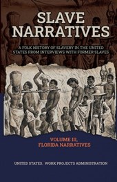 SLAVE NARRATIVES VOLUME III FLORIDA NARRATIVES