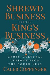 Shrewd Business for the King's Business