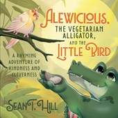 Alewicious, the Vegetarian Alligator, and the Little Bird