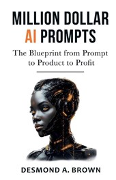 Million Dollar AI Prompts
