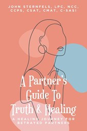 A Partner's Guide To Truth & Healing