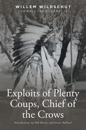 Exploits of Plenty Coups, Chief of the Crows