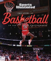 Sports Illustrated: Story of Basketball in 100 Photographs