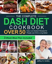 The Complete DASH Diet Cookbook over 50