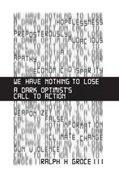 We Have Nothing to Lose