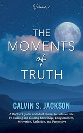 The Moments of Truth
