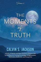 The Moments of Truth