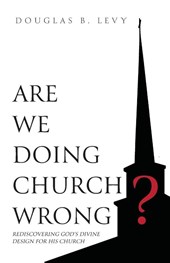 Are We Doing Church Wrong?