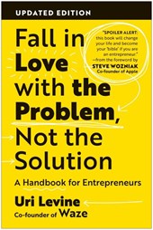 Fall in Love with the Problem, Not the Solution