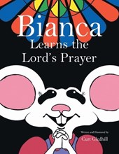 Gledhill, C: Bianca Learns the Lord's Prayer