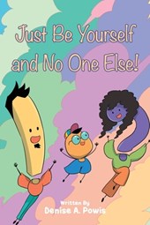 Just Be Yourself and No One Else!
