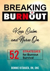 BREAKING BURNOUT Keep Calm and Nurse On