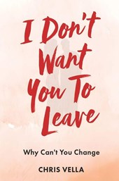 I DON'T WANT YOU TO LEAVE