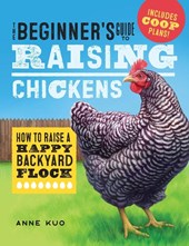 The Beginner's Guide to Raising Chickens