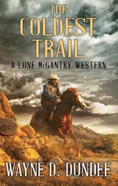The Coldest Trail: A Lone McGantry Western