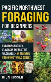 Pacific Northwest Foraging for Beginners
