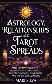 Astrology, Relationships, and Tarot Spreads