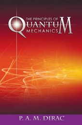 The Principles of Quantum Mechanics