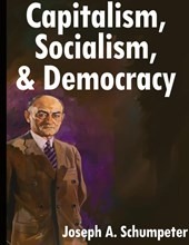 Capitalism, Socialism, and Democracy
