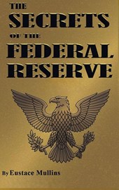 The Secrets of the Federal Reserve