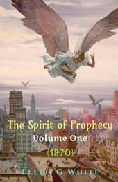The Spirit of Prophecy Volume One (1870)