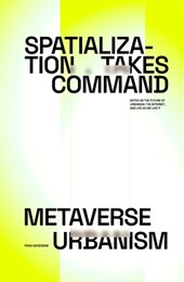 Safieddine, F: Spatialization Takes Command: Metaverse Urban