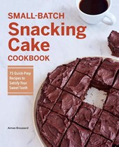Small-Batch Snacking Cake Cookbook