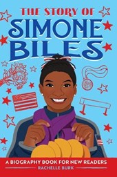 Burk, R: STORY OF SIMONE BILES