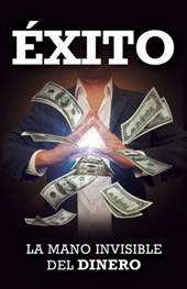 Éxito: La Mano Invisible del Dinero